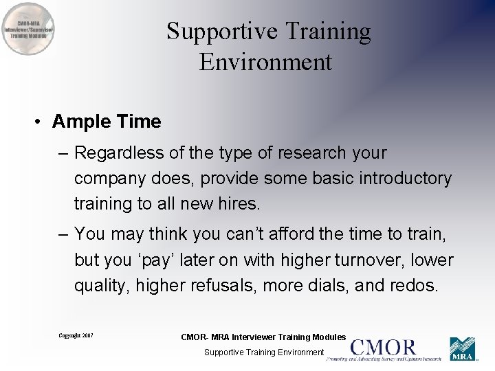 Supportive Training Environment • Ample Time – Regardless of the type of research your