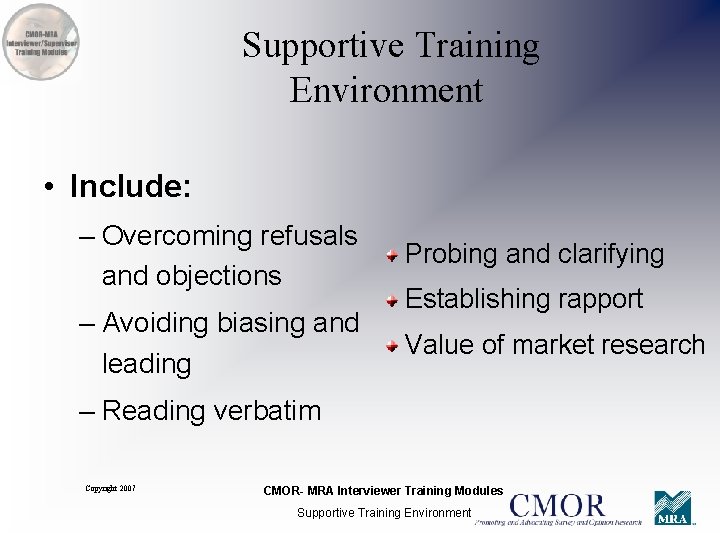 Supportive Training Environment • Include: – Overcoming refusals and objections Probing and clarifying –