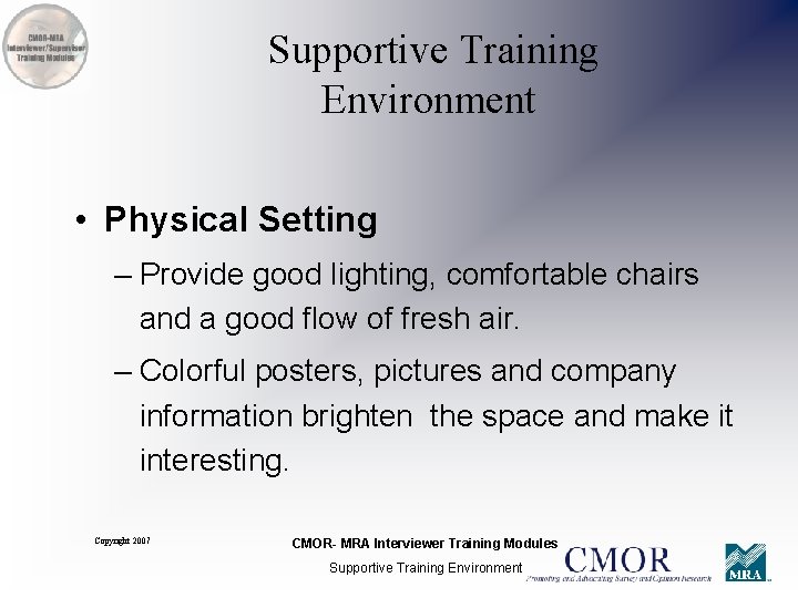 Supportive Training Environment • Physical Setting – Provide good lighting, comfortable chairs and a