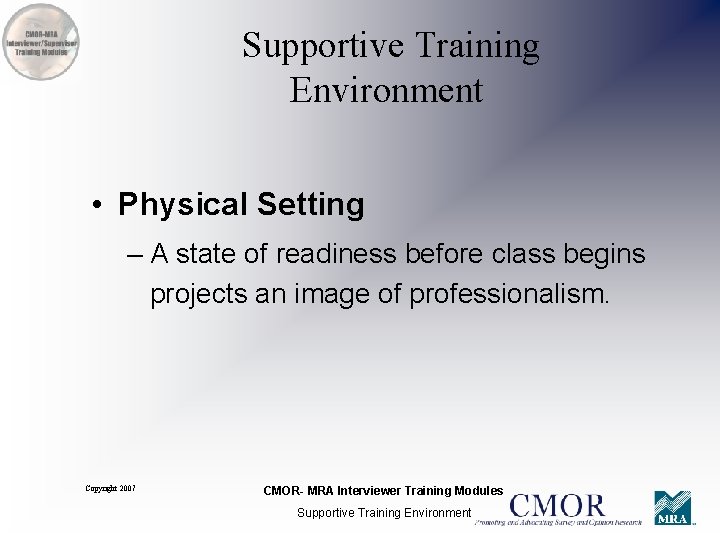 Supportive Training Environment • Physical Setting – A state of readiness before class begins