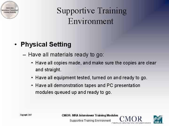 Supportive Training Environment • Physical Setting – Have all materials ready to go: •