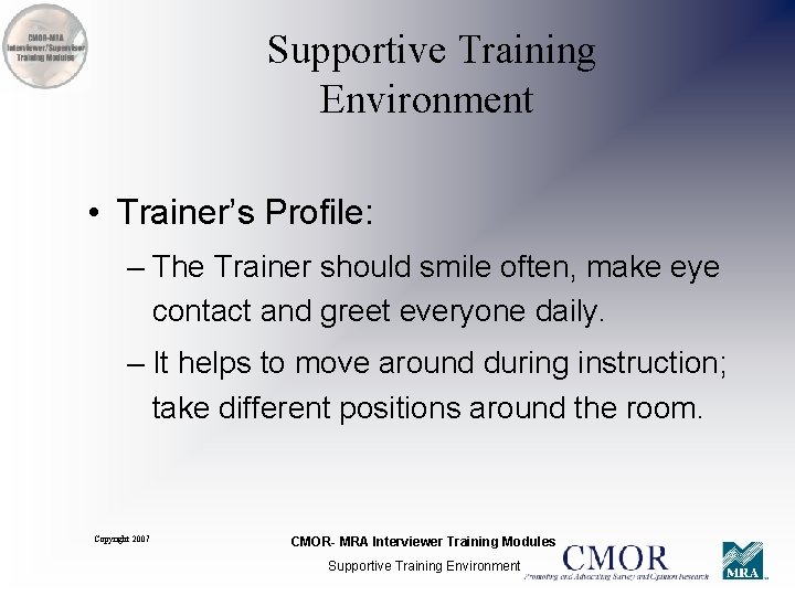 Supportive Training Environment • Trainer’s Profile: – The Trainer should smile often, make eye