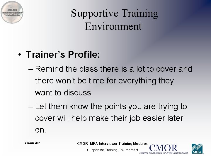 Supportive Training Environment • Trainer’s Profile: – Remind the class there is a lot