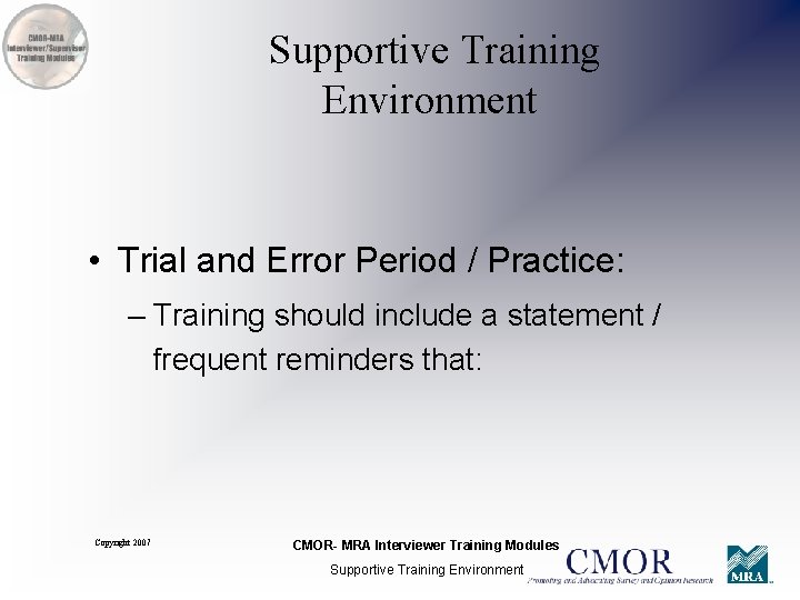 Supportive Training Environment • Trial and Error Period / Practice: – Training should include