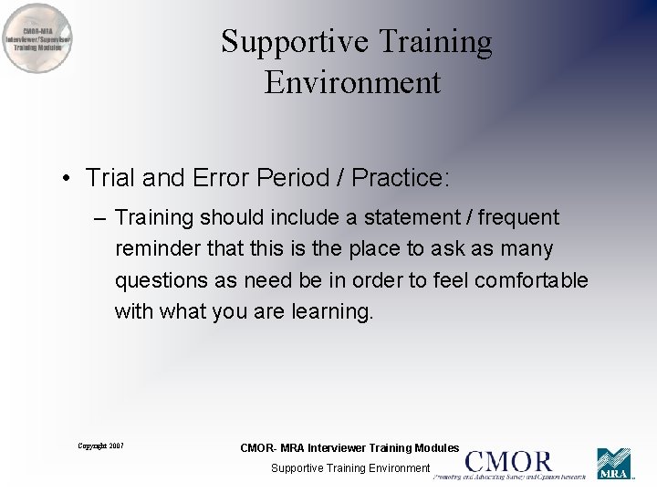 Supportive Training Environment • Trial and Error Period / Practice: – Training should include