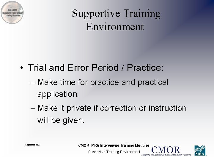 Supportive Training Environment • Trial and Error Period / Practice: – Make time for