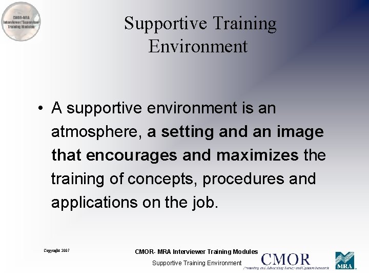 Supportive Training Environment • A supportive environment is an atmosphere, a setting and an