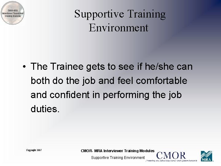 Supportive Training Environment • The Trainee gets to see if he/she can both do