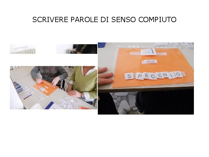 SCRIVERE PAROLE DI SENSO COMPIUTO 