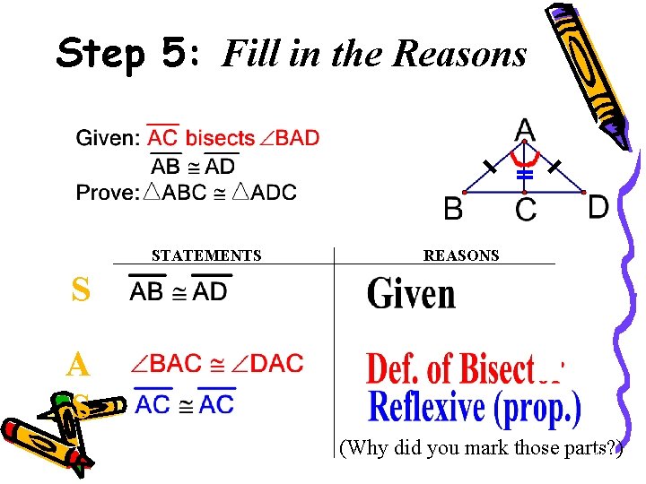 Step 5: Fill in the Reasons STATEMENTS REASONS S A S (Why did you