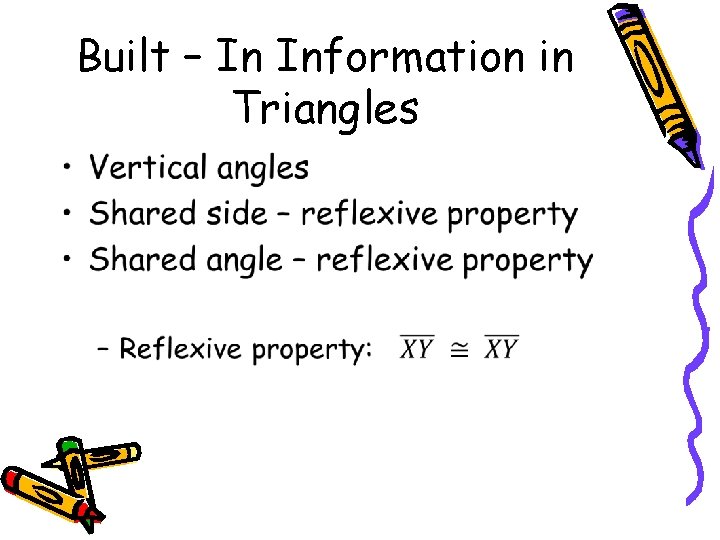 Built – In Information in Triangles • 