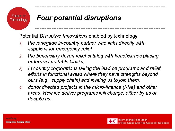 Future of Technology Four potential disruptions Potential Disruptive Innovations enabled by technology 1) the Future of Technology Four potential disruptions Potential Disruptive Innovations enabled by technology 1) the