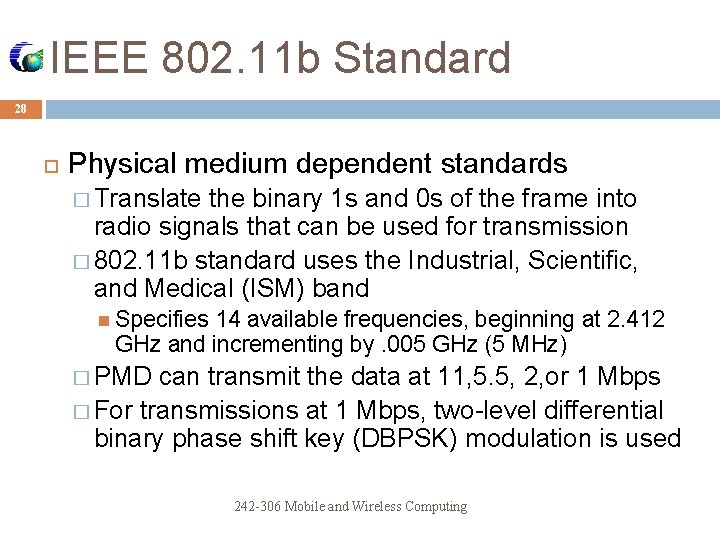 IEEE 802. 11 b Standard 28 Physical medium dependent standards � Translate the binary