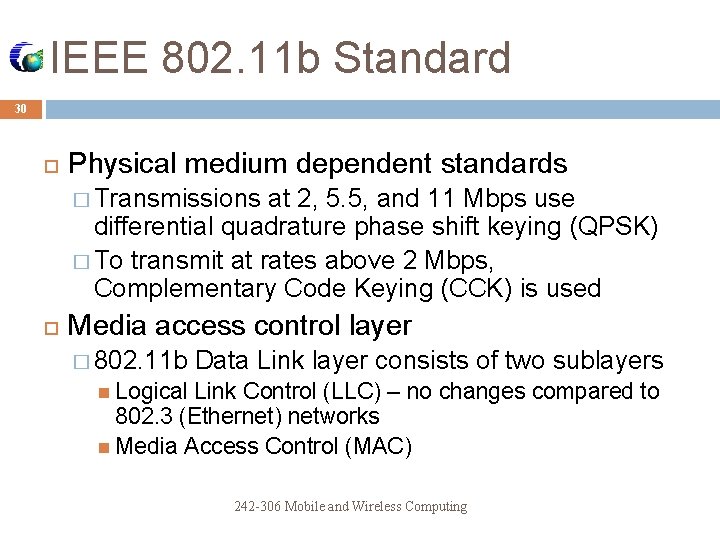 IEEE 802. 11 b Standard 30 Physical medium dependent standards � Transmissions at 2,