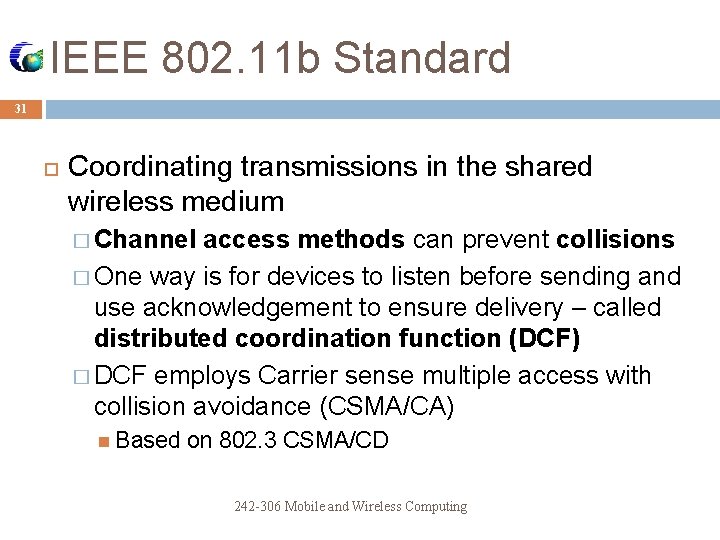 IEEE 802. 11 b Standard 31 Coordinating transmissions in the shared wireless medium �