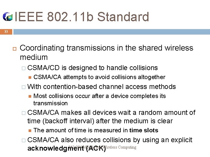 IEEE 802. 11 b Standard 33 Coordinating transmissions in the shared wireless medium �