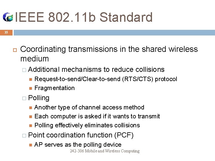IEEE 802. 11 b Standard 35 Coordinating transmissions in the shared wireless medium �