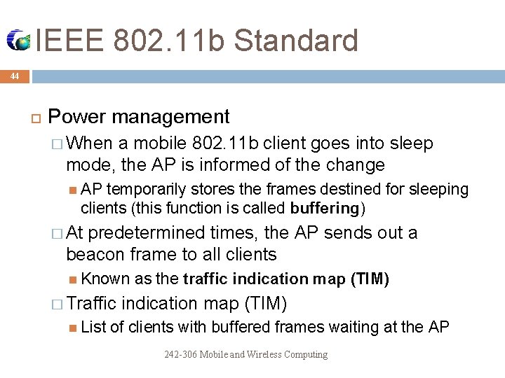 IEEE 802. 11 b Standard 44 Power management � When a mobile 802. 11