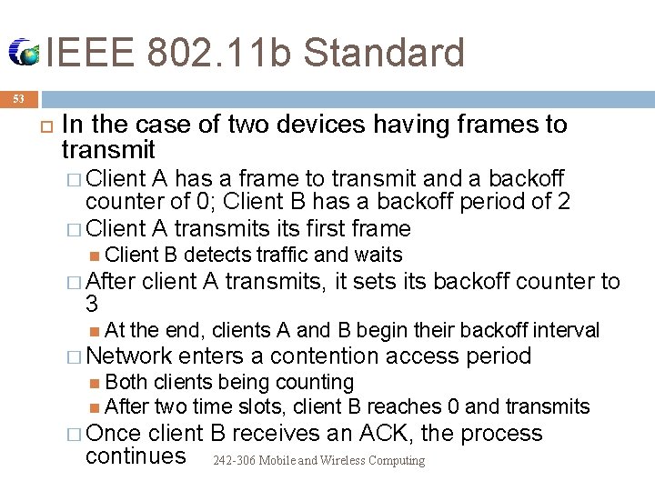IEEE 802. 11 b Standard 53 In the case of two devices having frames