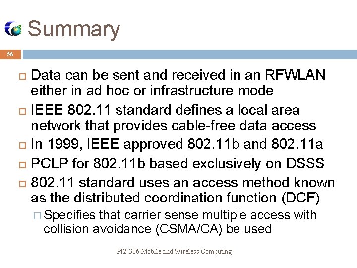 Summary 56 Data can be sent and received in an RFWLAN either in ad