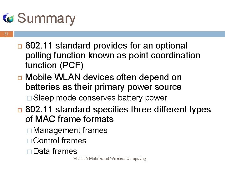 Summary 57 802. 11 standard provides for an optional polling function known as point