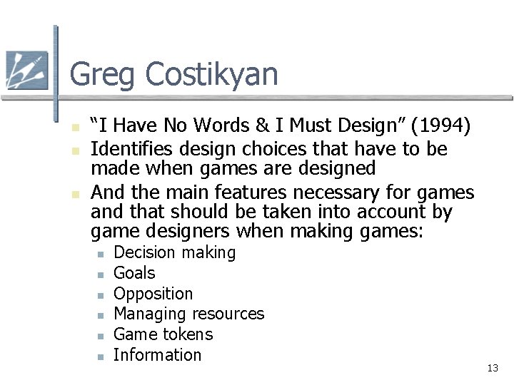 Greg Costikyan n “I Have No Words & I Must Design” (1994) Identifies design