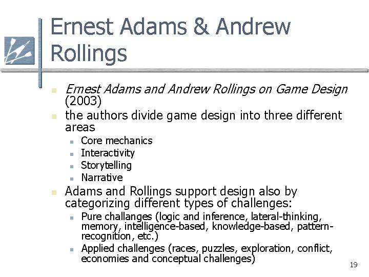 Ernest Adams & Andrew Rollings n n Ernest Adams and Andrew Rollings on Game