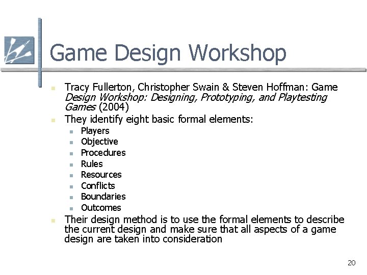 Game Design Workshop n Tracy Fullerton, Christopher Swain & Steven Hoffman: Game n They