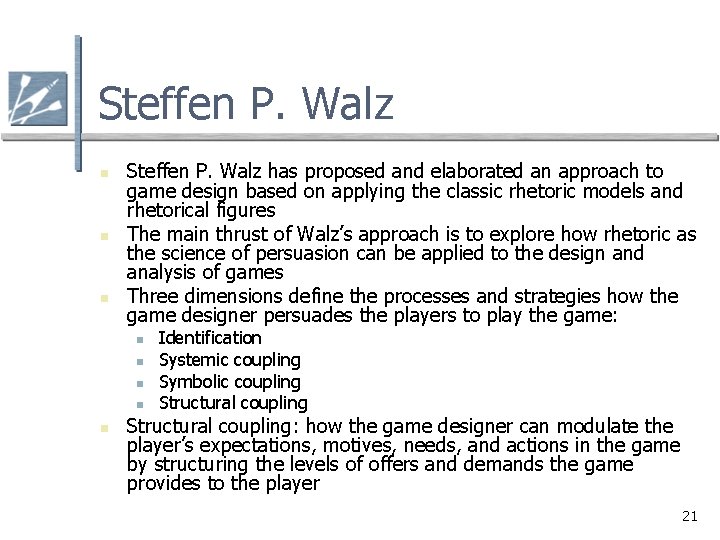 Steffen P. Walz n n n Steffen P. Walz has proposed and elaborated an