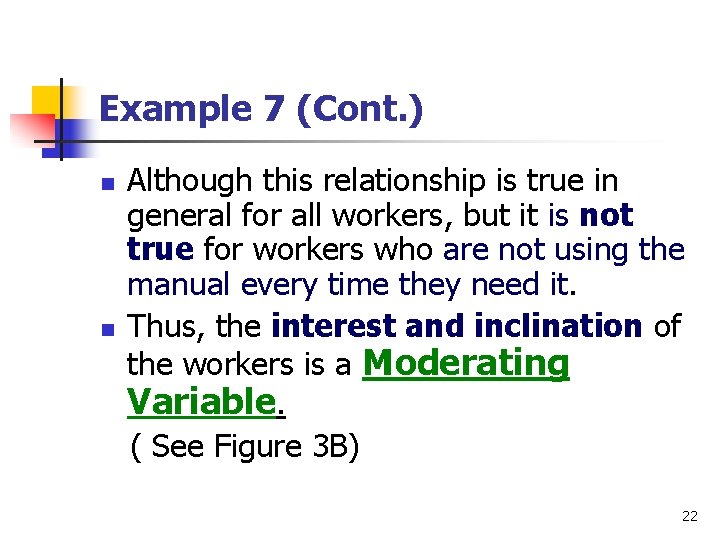 Example 7 (Cont. ) n n Although this relationship is true in general for