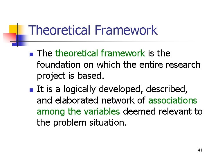 Theoretical Framework n n The theoretical framework is the foundation on which the entire