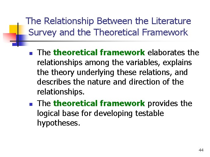 The Relationship Between the Literature Survey and the Theoretical Framework n n The theoretical