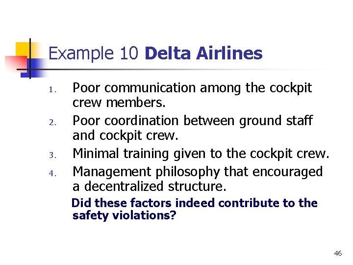 Example 10 Delta Airlines 1. 2. 3. 4. Poor communication among the cockpit crew