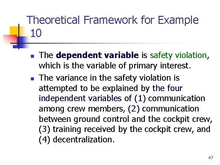 Theoretical Framework for Example 10 n n The dependent variable is safety violation, which