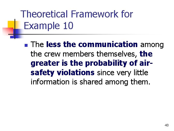 Theoretical Framework for Example 10 n The less the communication among the crew members