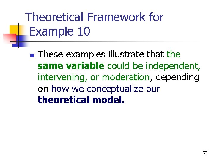 Theoretical Framework for Example 10 n These examples illustrate that the same variable could