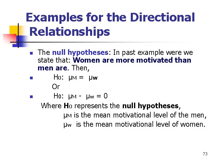 Examples for the Directional Relationships n n n The null hypotheses: In past example