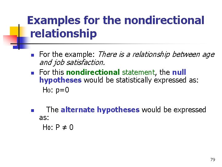 Examples for the nondirectional relationship n n n For the example: There is a