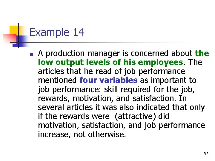 Example 14 n A production manager is concerned about the low output levels of