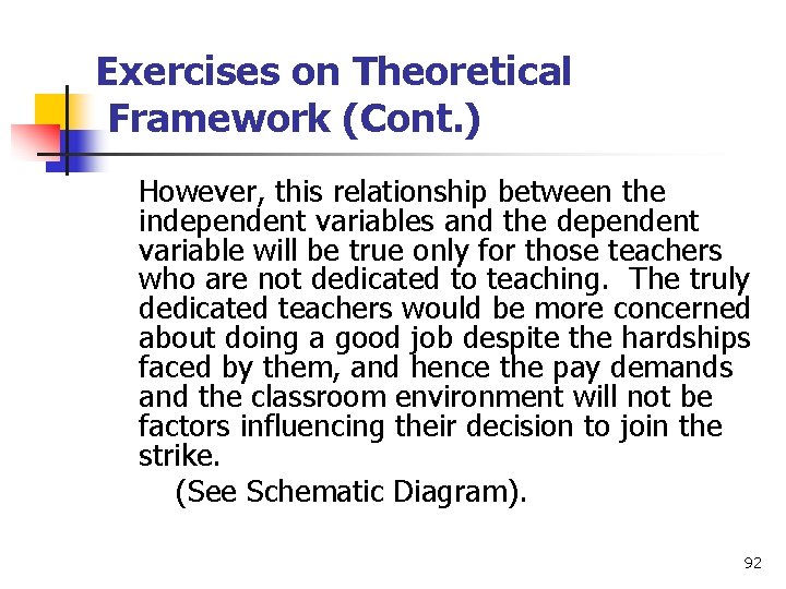 Exercises on Theoretical Framework (Cont. ) However, this relationship between the independent variables and