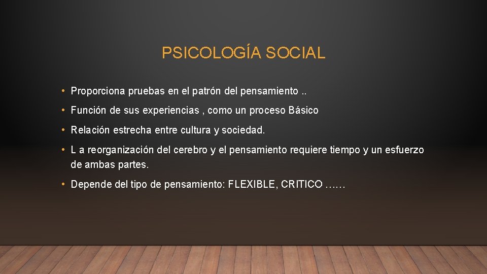 PSICOLOGÍA SOCIAL • Proporciona pruebas en el patrón del pensamiento. . • Función de PSICOLOGÍA SOCIAL • Proporciona pruebas en el patrón del pensamiento. . • Función de