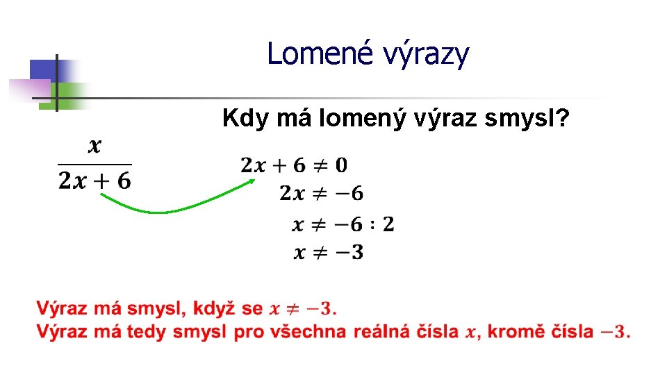 Lomené výrazy Kdy má lomený výraz smysl? 