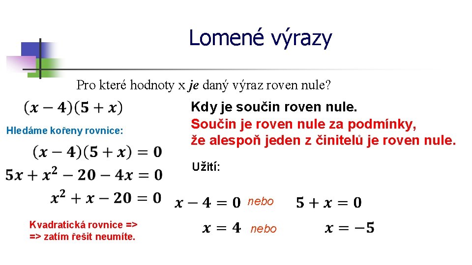 Lomené výrazy Pro které hodnoty x je daný výraz roven nule? Kdy je součin