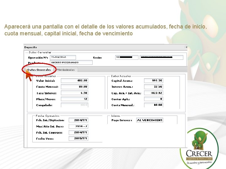 Aparecerá una pantalla con el detalle de los valores acumulados, fecha de inicio, cuota