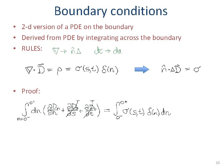 Boundary conditions • 2 -d version of a PDE on the boundary • Derived