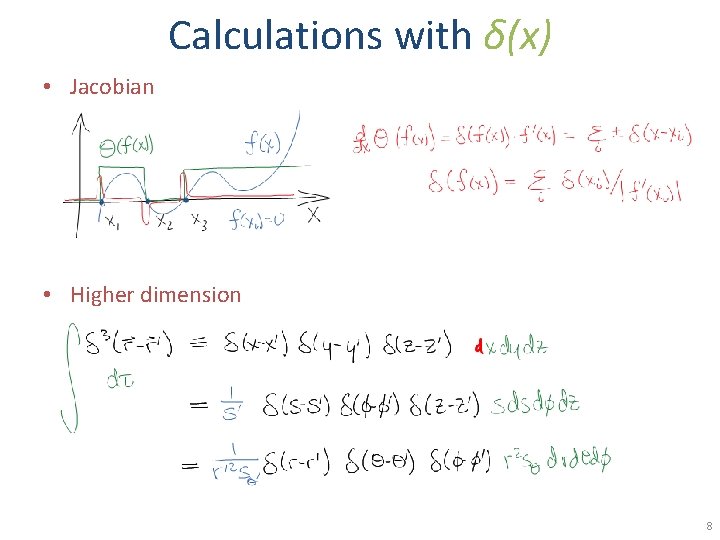 Calculations with δ(x) • Jacobian • Higher dimension 8 