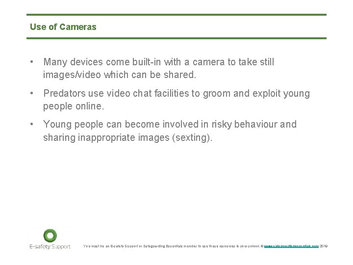 Use of Cameras • Many devices come built-in with a camera to take still
