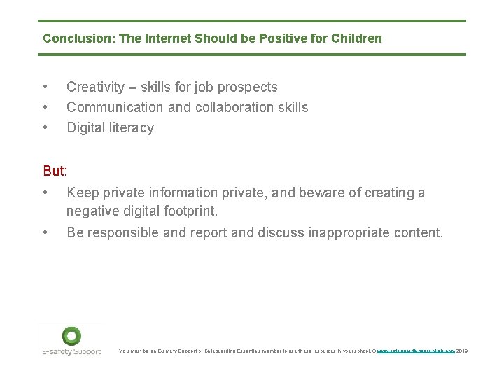 Conclusion: The Internet Should be Positive for Children • • • Creativity – skills
