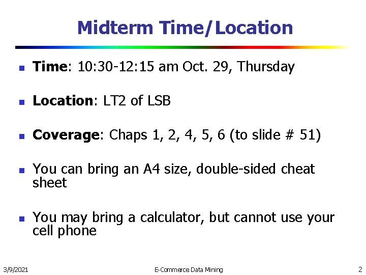 Midterm Time/Location n Time: 10: 30 -12: 15 am Oct. 29, Thursday n Location: Midterm Time/Location n Time: 10: 30 -12: 15 am Oct. 29, Thursday n Location: