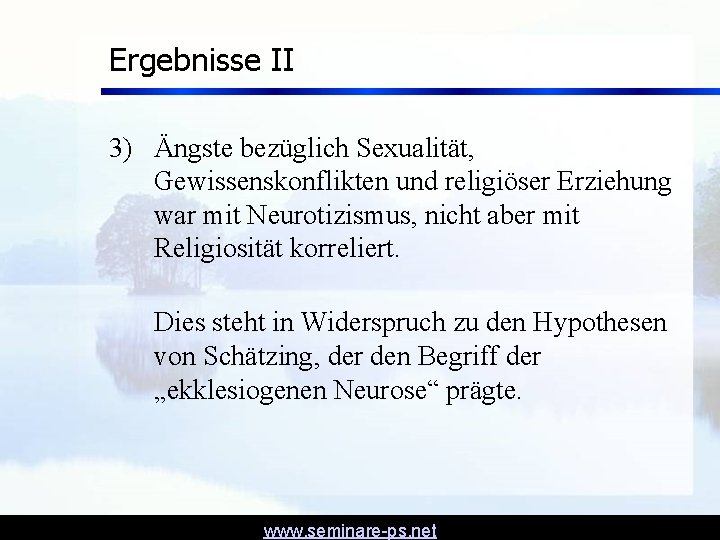 Ergebnisse II 3) Ängste bezüglich Sexualität, Gewissenskonflikten und religiöser Erziehung war mit Neurotizismus, nicht Ergebnisse II 3) Ängste bezüglich Sexualität, Gewissenskonflikten und religiöser Erziehung war mit Neurotizismus, nicht